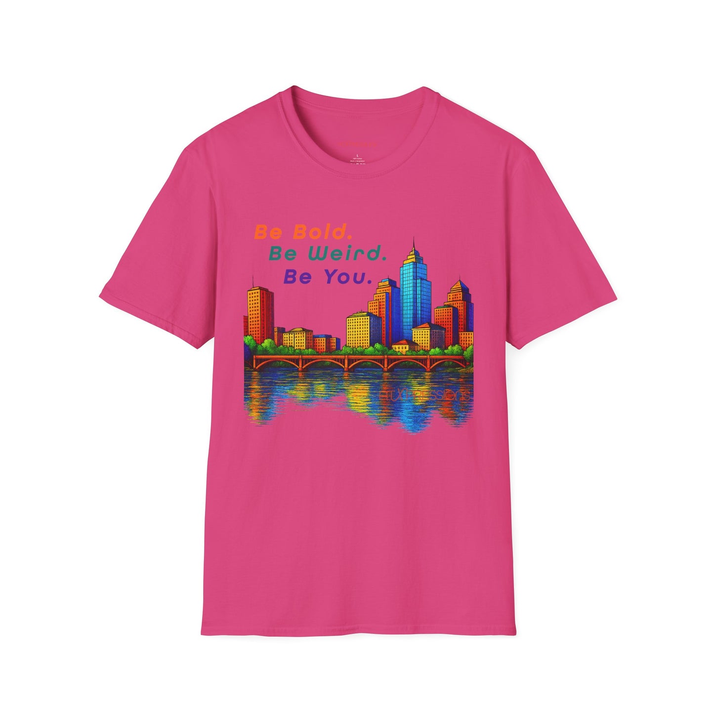 Be Bold. Be Weird. Be You. Austin Skyline T-shirt