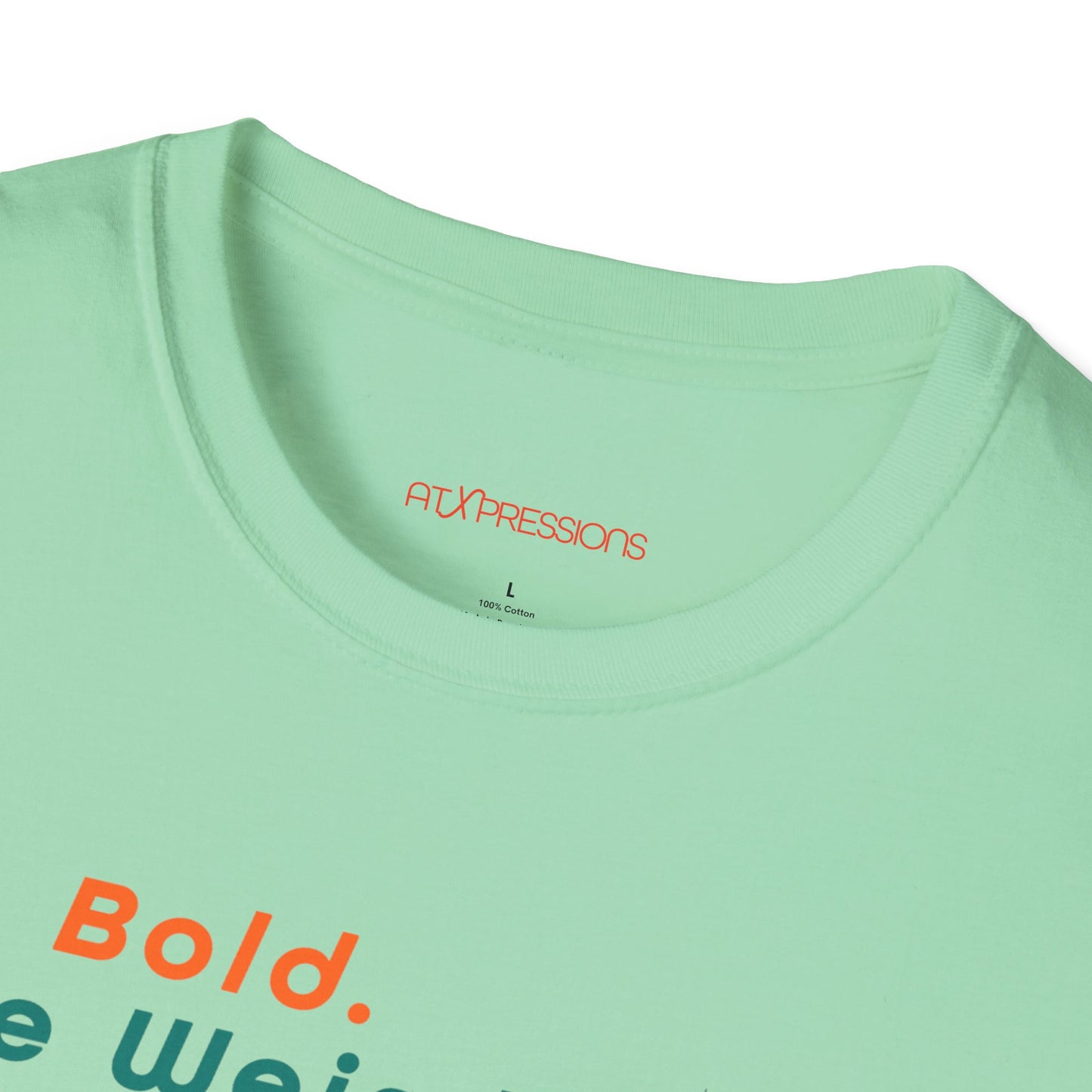 Be Bold. Be Weird. Be You. T-Shirt