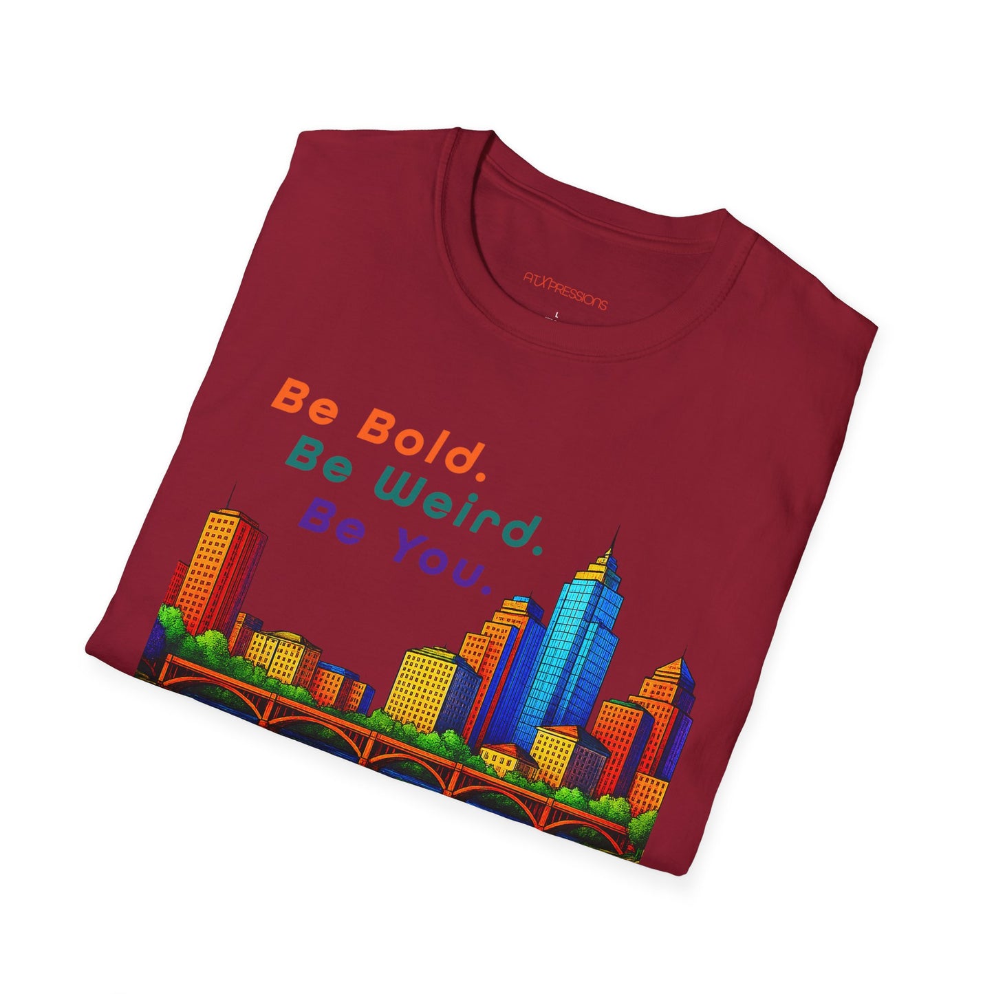 Be Bold. Be Weird. Be You. T-Shirt