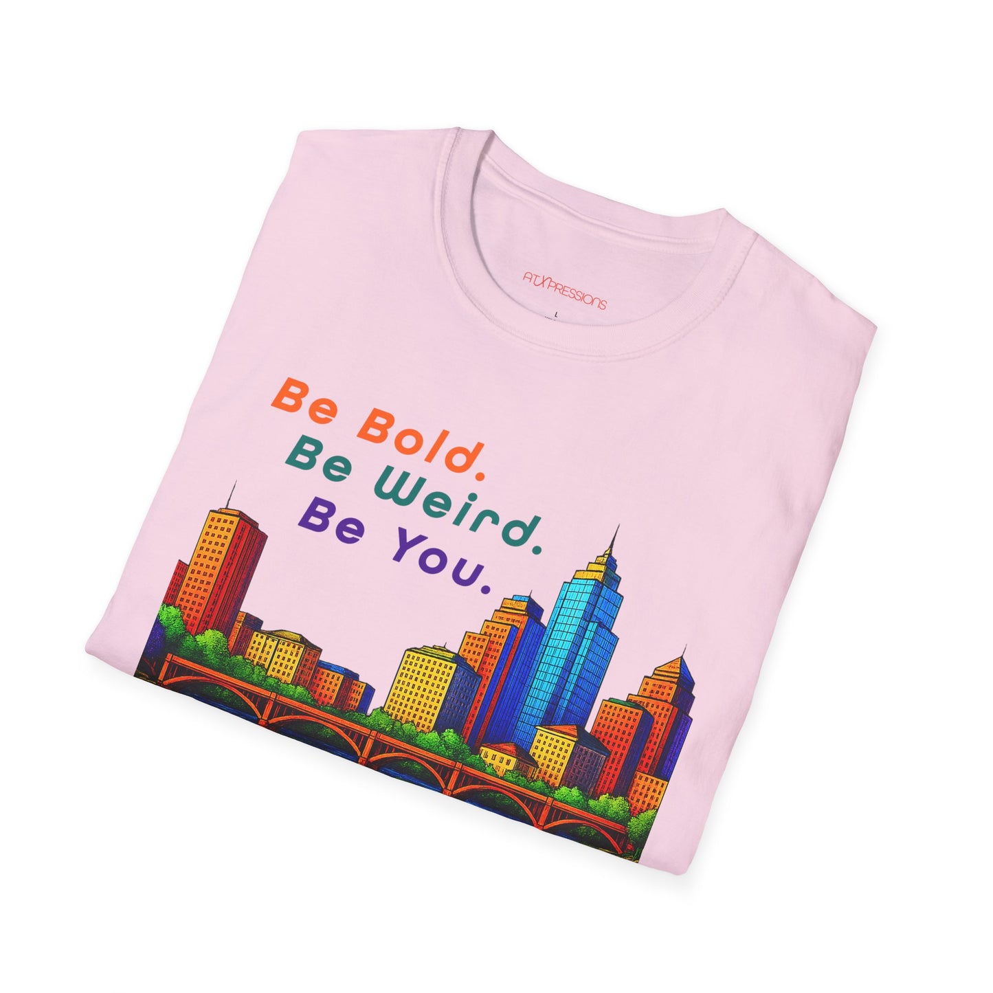 Be Bold. Be Weird. Be You. Austin Skyline T-shirt