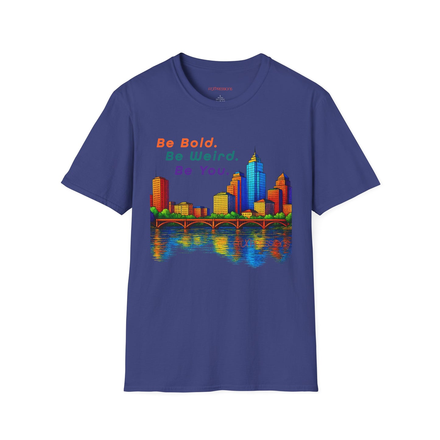 Be Bold. Be Weird. Be You. T-Shirt