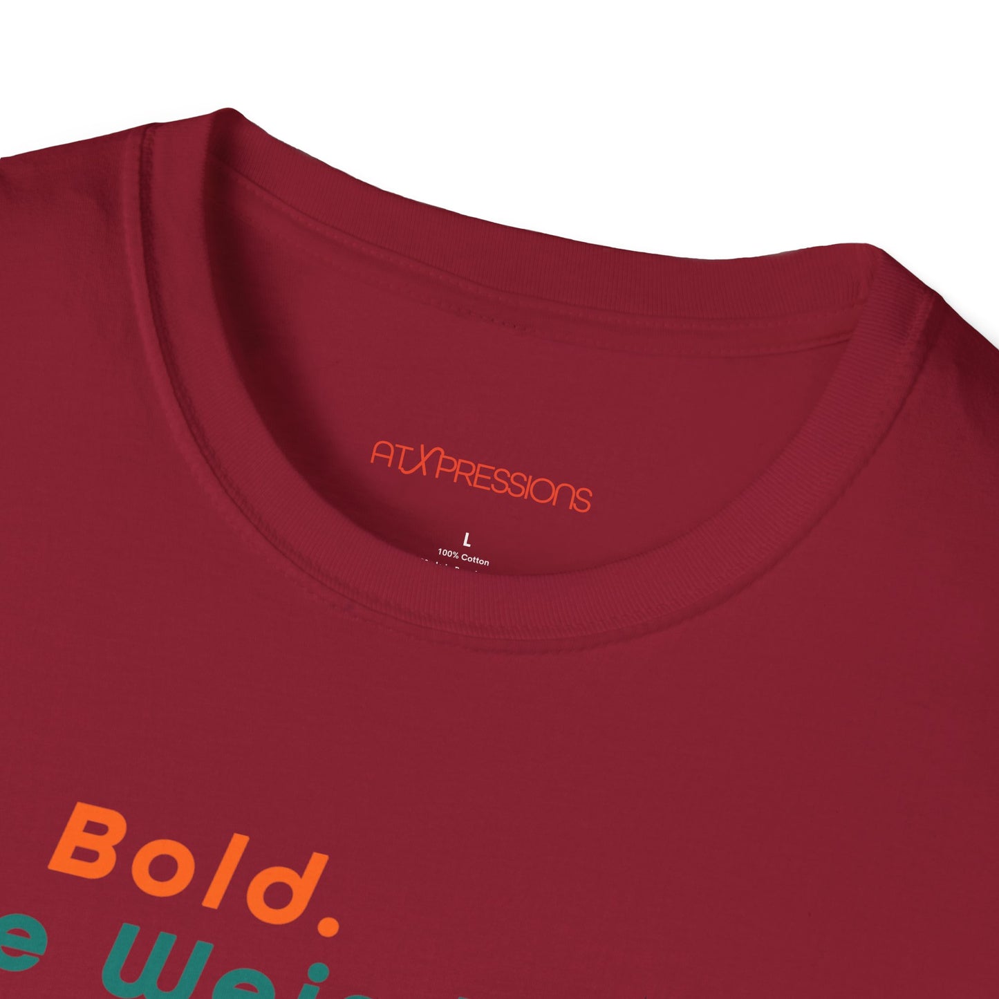 Be Bold. Be Weird. Be You. T-Shirt