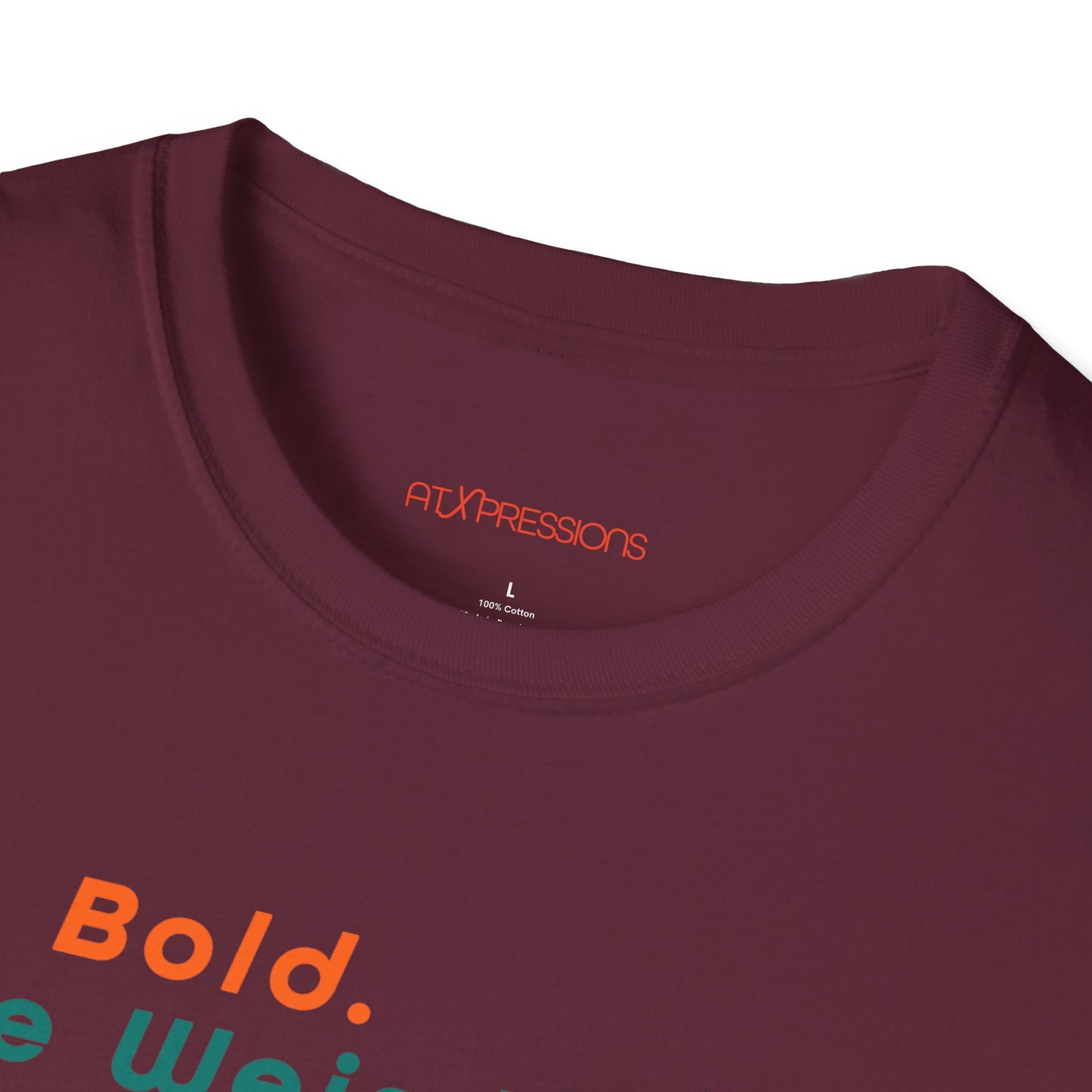 Be Bold. Be Weird. Be You. T-Shirt