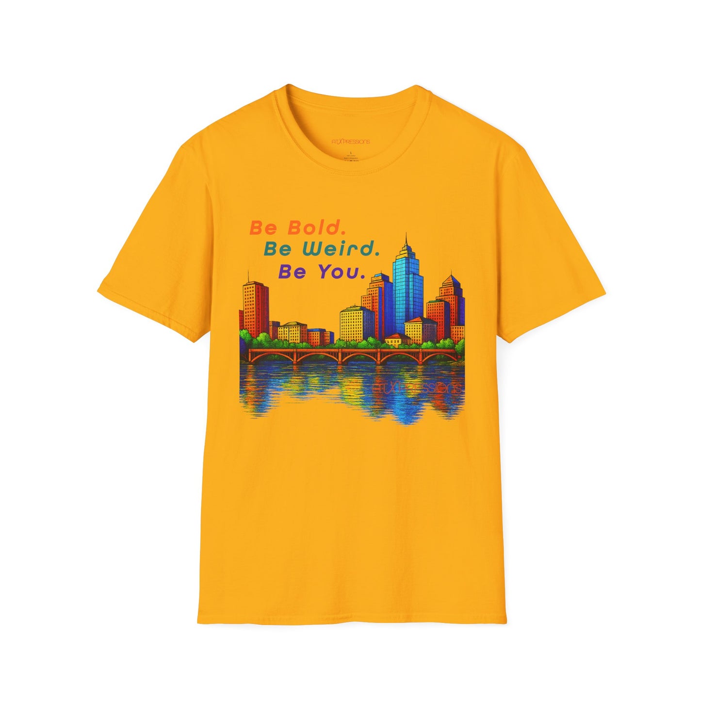 Be Bold. Be Weird. Be You. Austin Skyline T-shirt