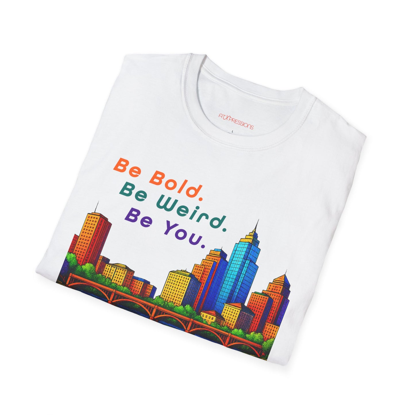 Be Bold. Be Weird. Be You. Austin Skyline T-shirt