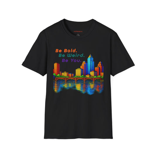 Be Bold. Be Weird. Be You. Austin Skyline T-shirt