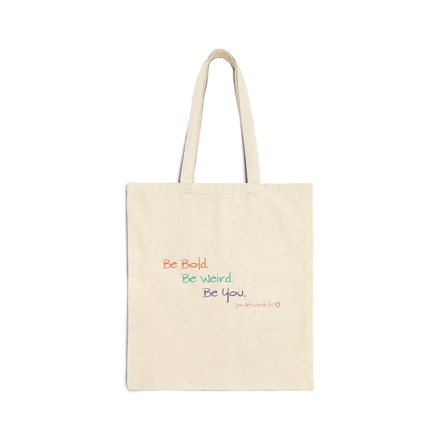Be Bold. Be Weird. Be You. Stylish Cotton Canvas Tote Bag
