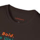 Be Bold. Be Weird. Be You. T-Shirt