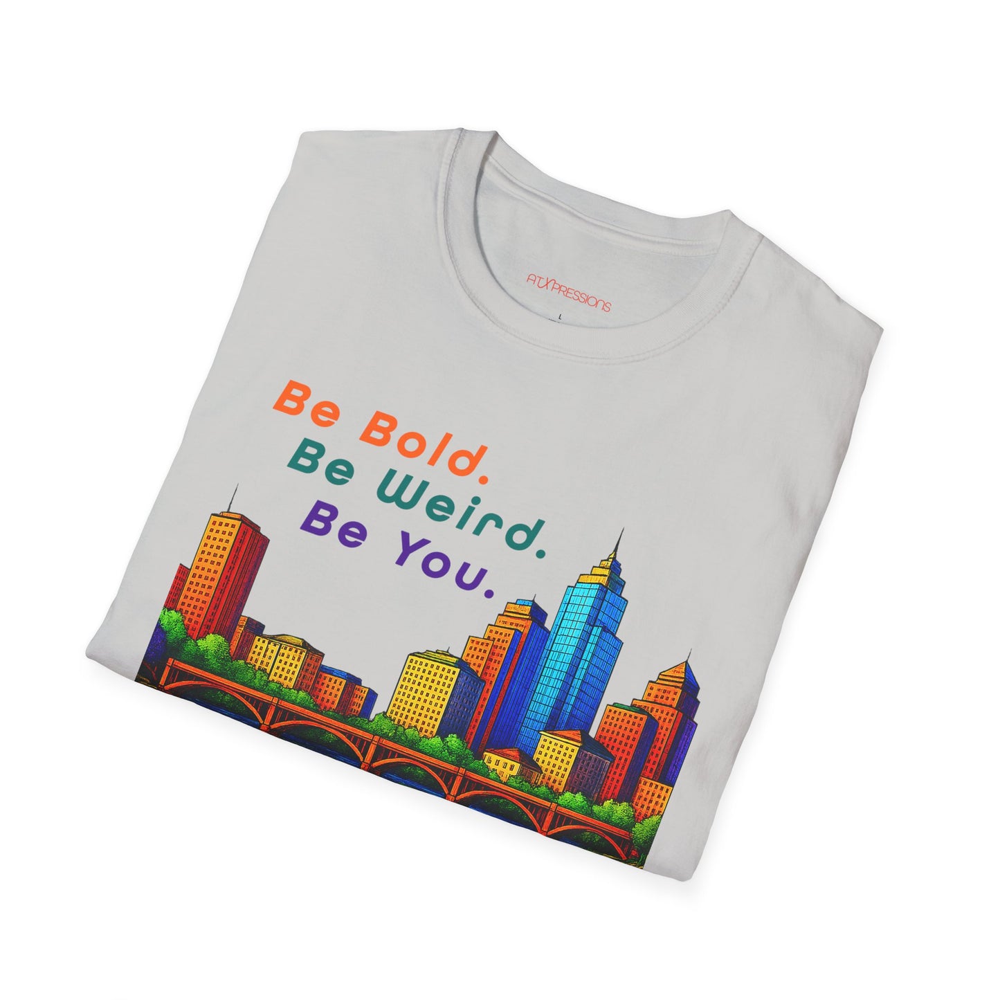 Be Bold. Be Weird. Be You. Austin Skyline T-shirt