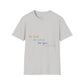 Be Bold. Be Weird. Be You. T-Shirt