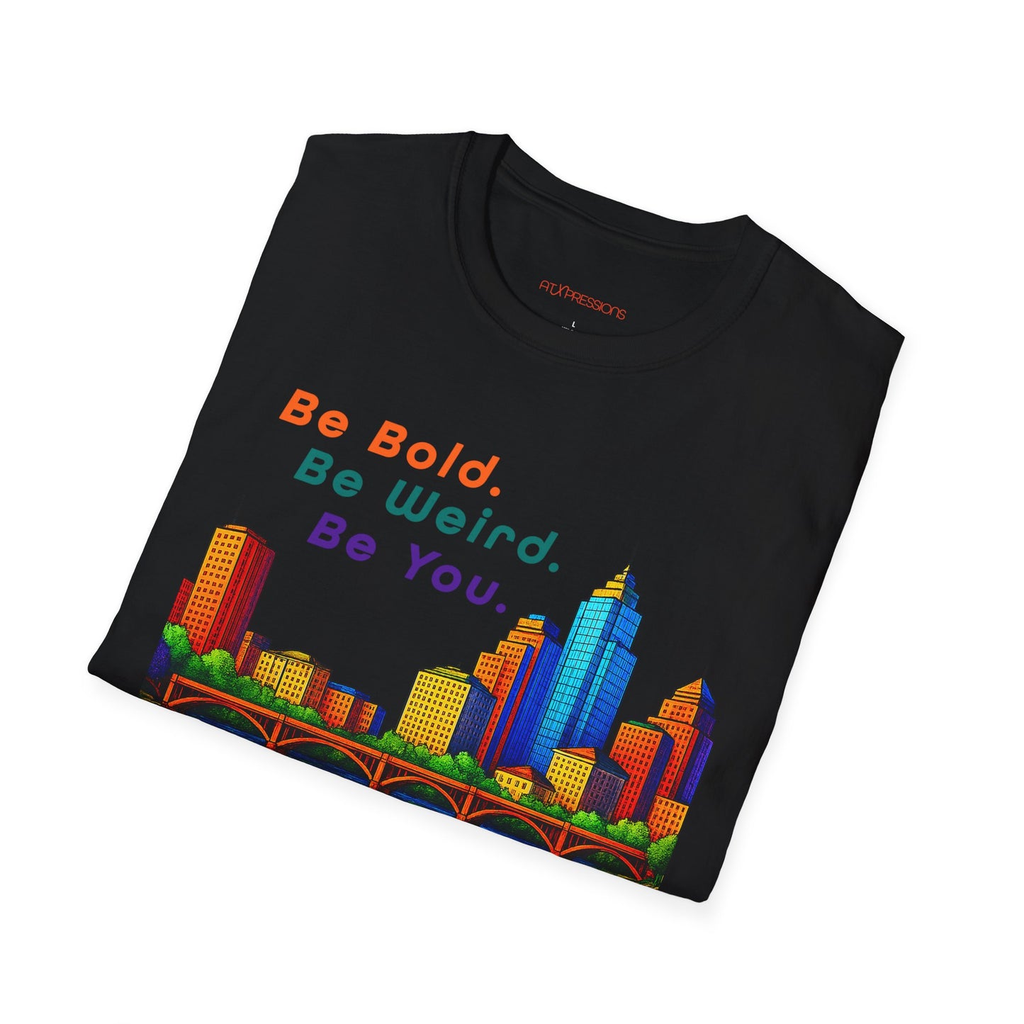 Be Bold. Be Weird. Be You. Austin Skyline T-shirt