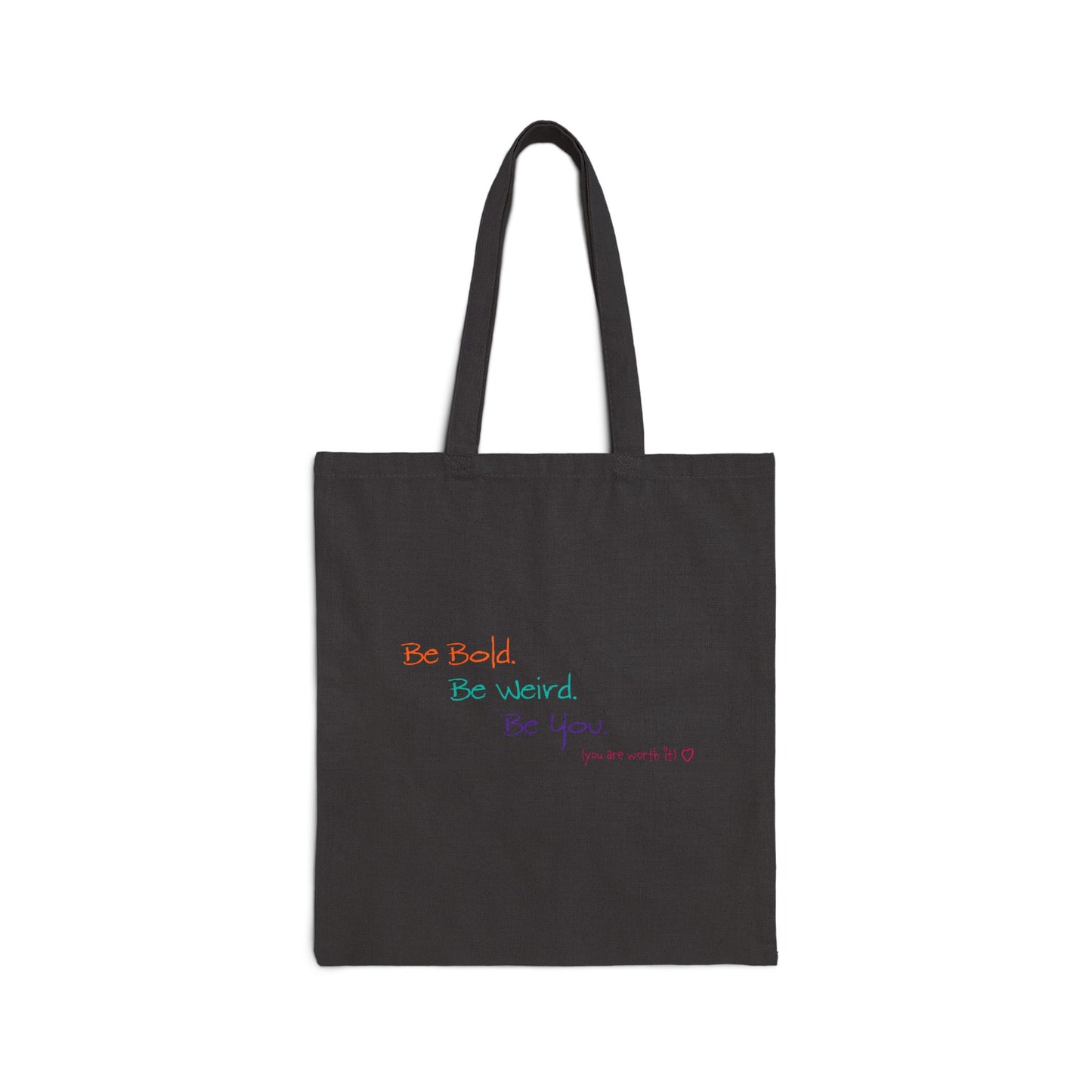 Be Bold. Be Weird. Be You. Stylish Cotton Canvas Tote Bag