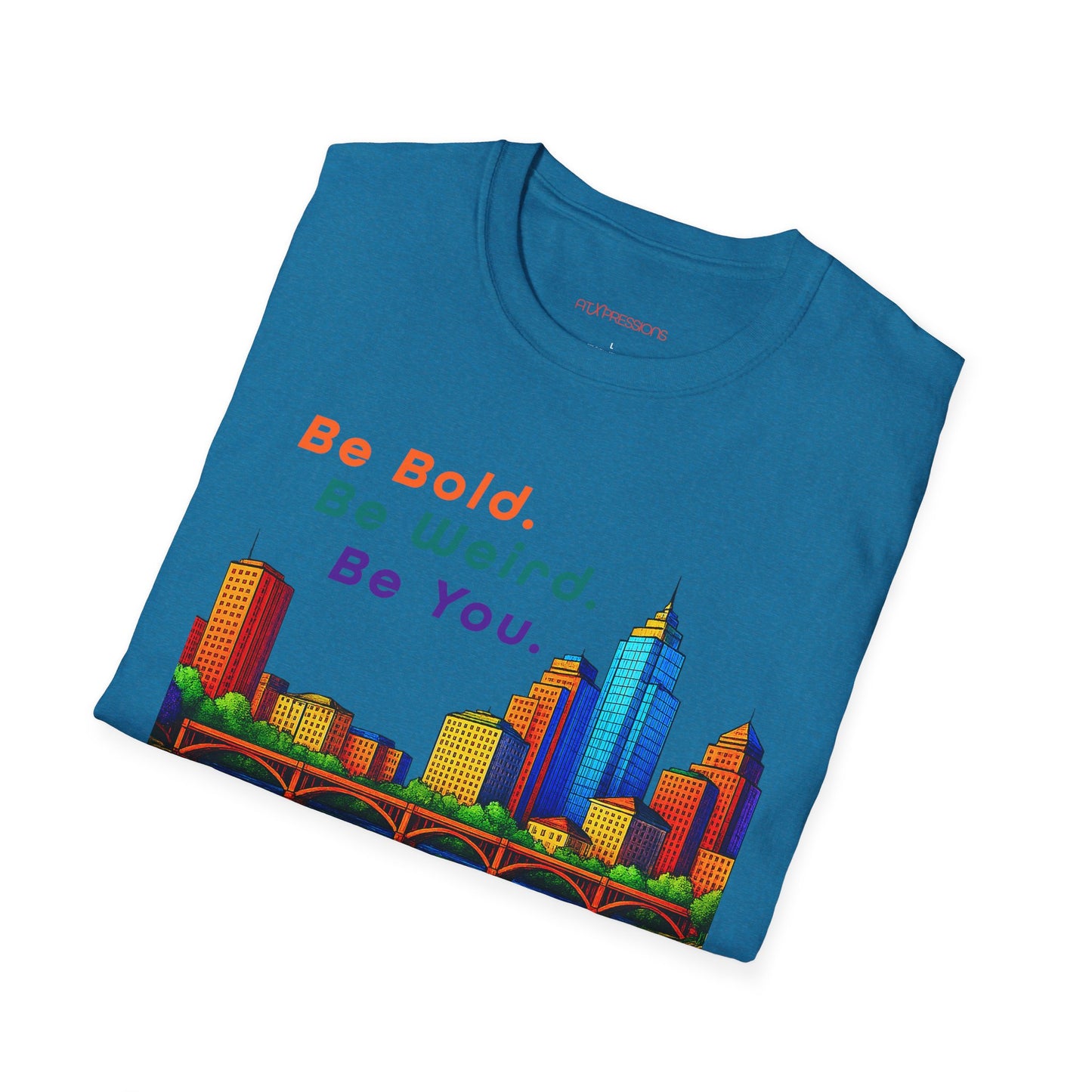 Be Bold. Be Weird. Be You. Austin Skyline T-shirt