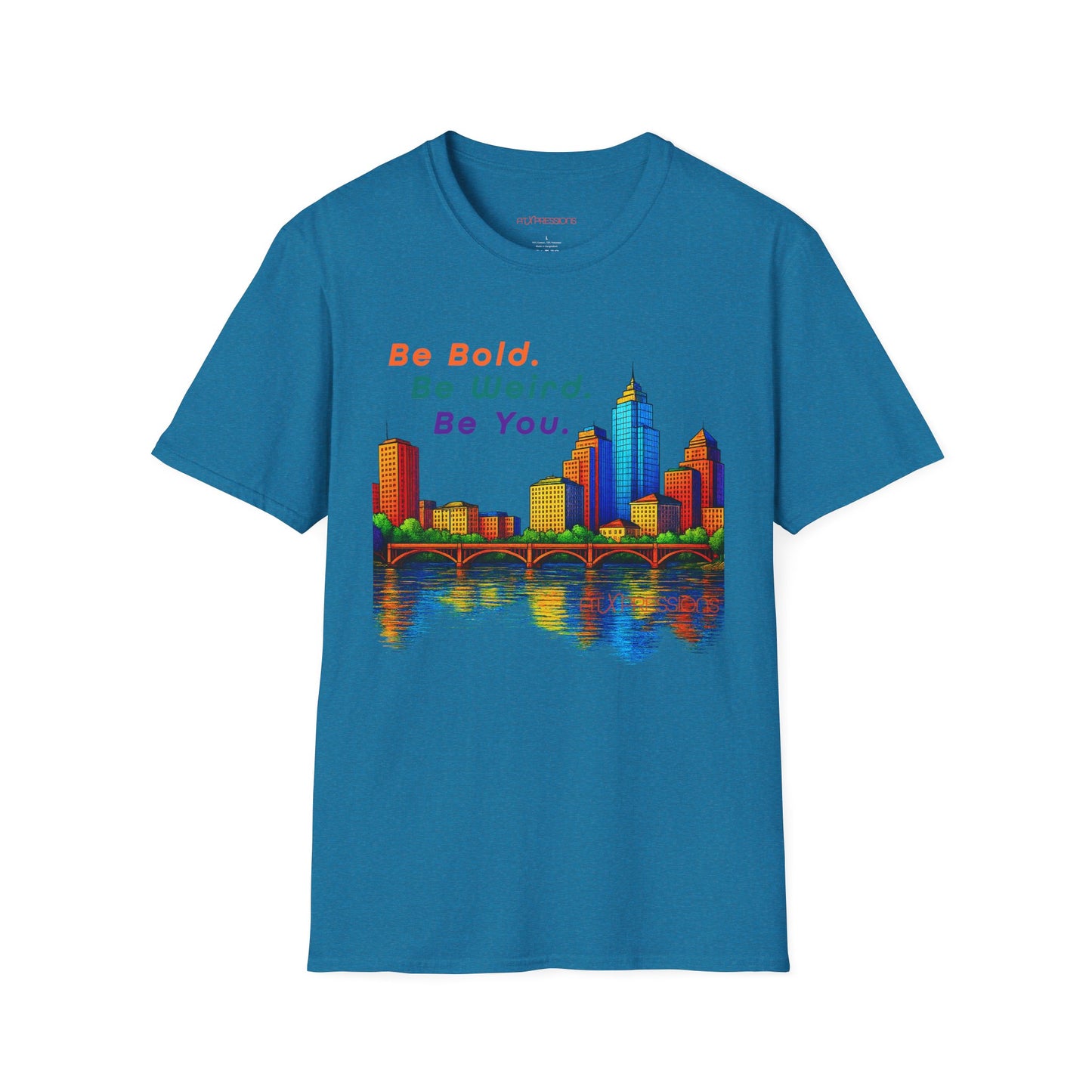 Be Bold. Be Weird. Be You. Austin Skyline T-shirt