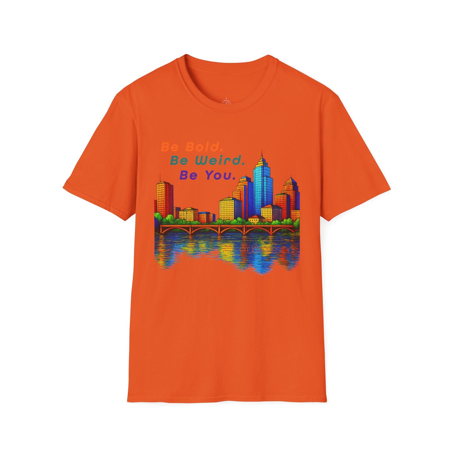 Be Bold. Be Weird. Be You. Austin Skyline T-shirt