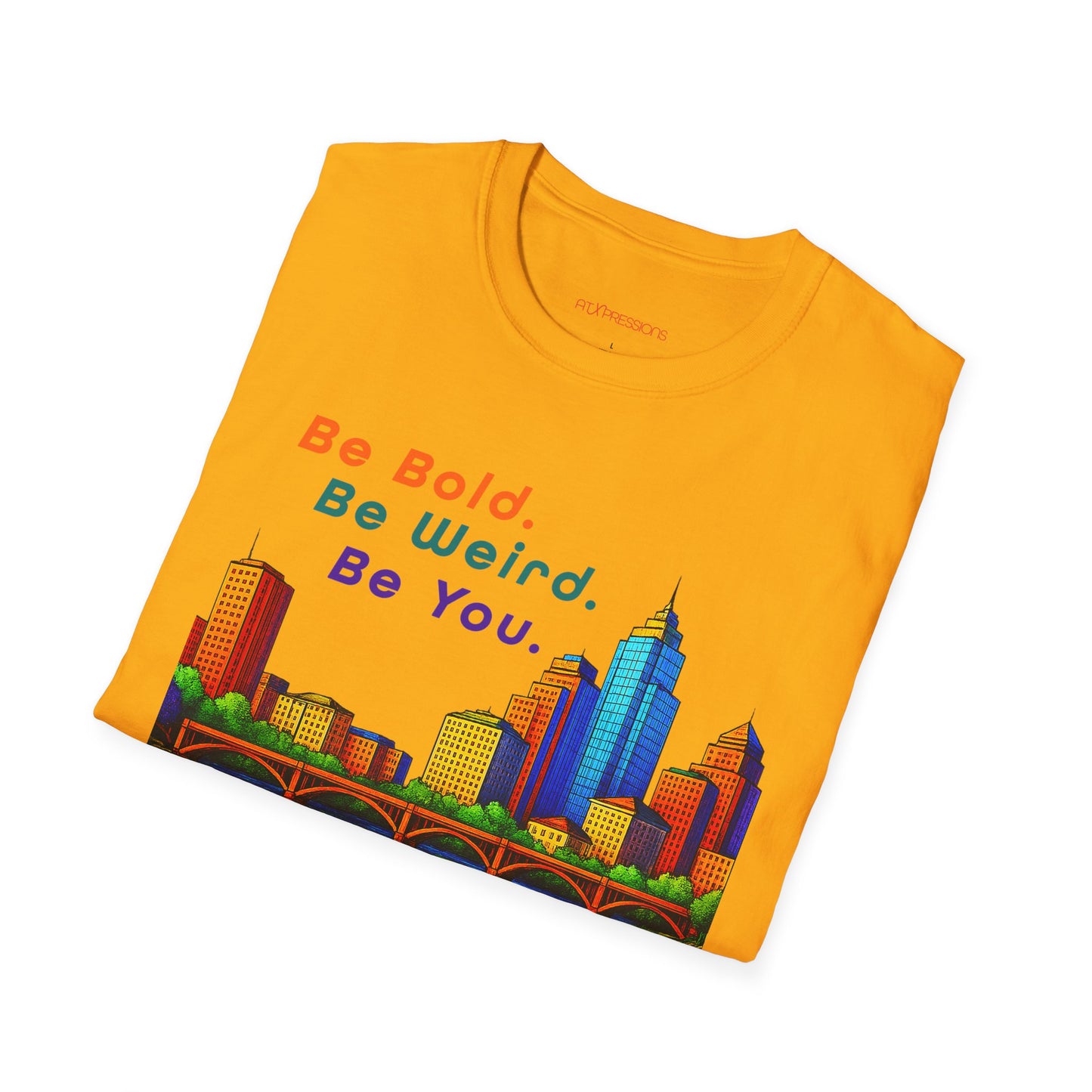 Be Bold. Be Weird. Be You. Austin Skyline T-shirt