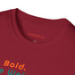 Be Bold. Be Weird. Be You. T-Shirt
