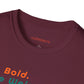 Be Bold. Be Weird. Be You. T-Shirt