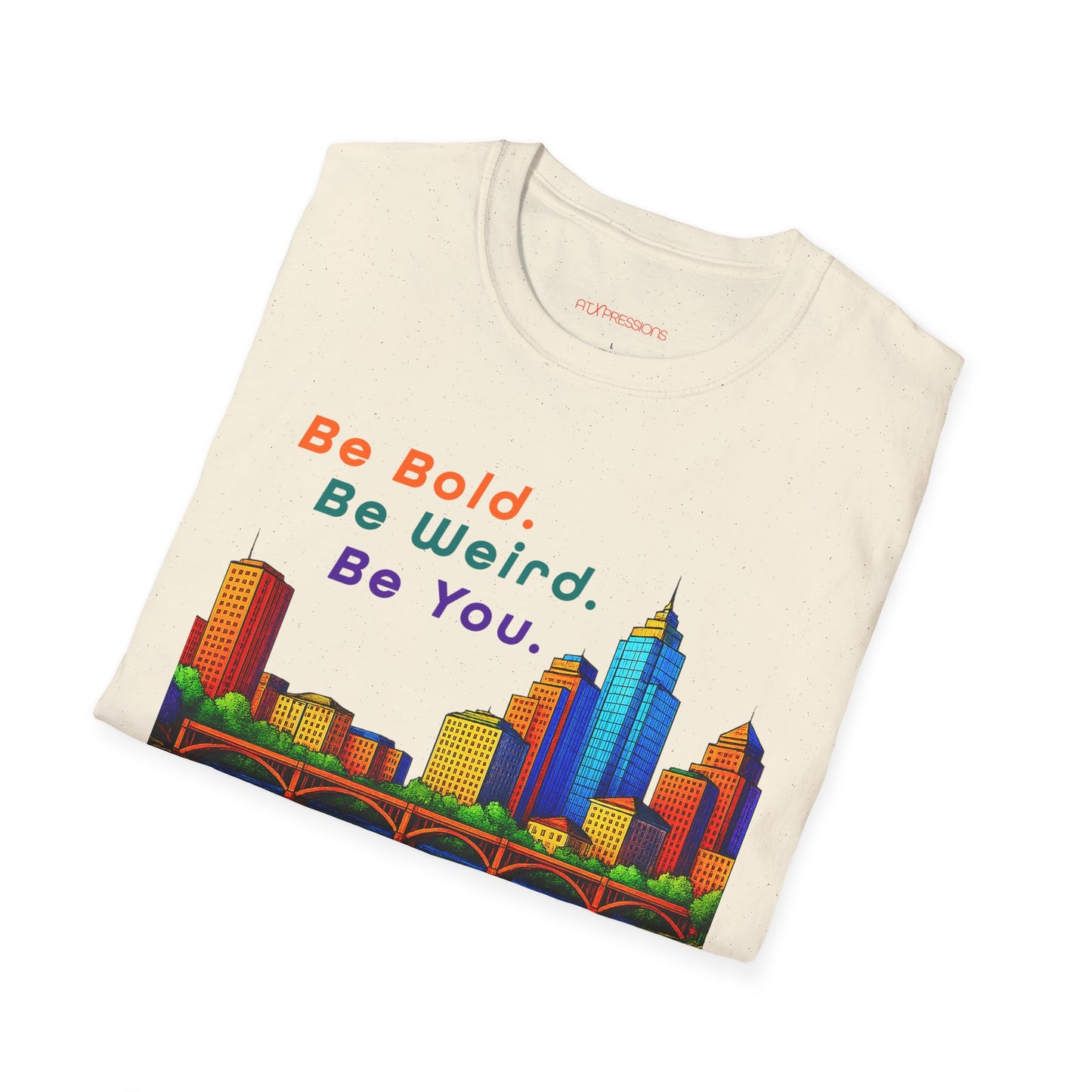 Be Bold. Be Weird. Be You. Austin Skyline Unisex T-shirt | ATXpressions